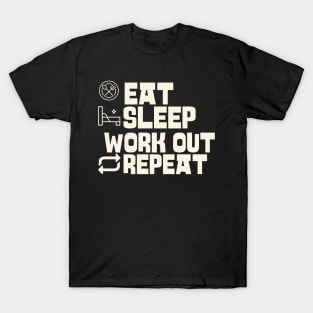 Eat Sleep Work out Repeat T-Shirt